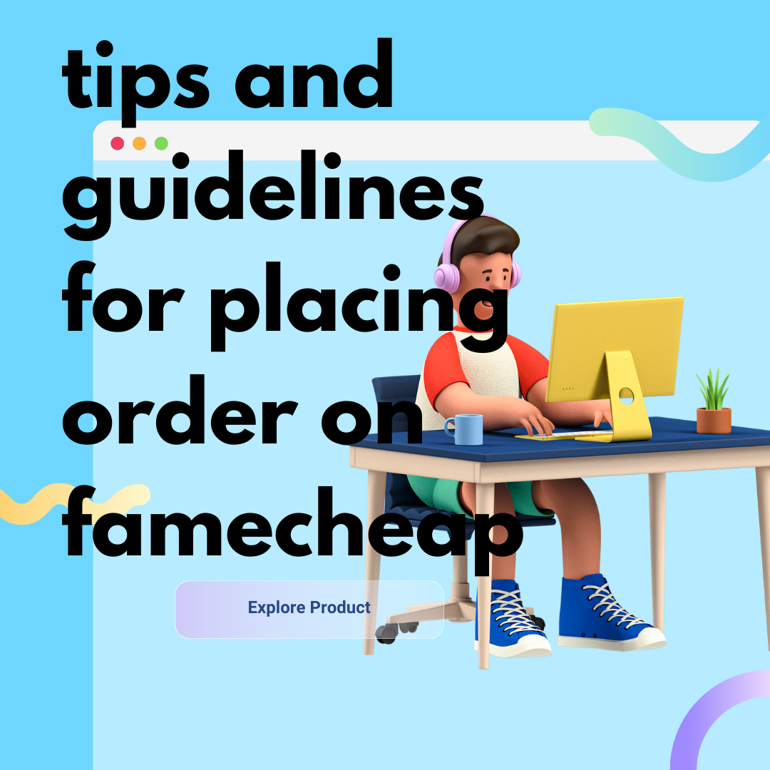 must read: guidelines before using famecheap